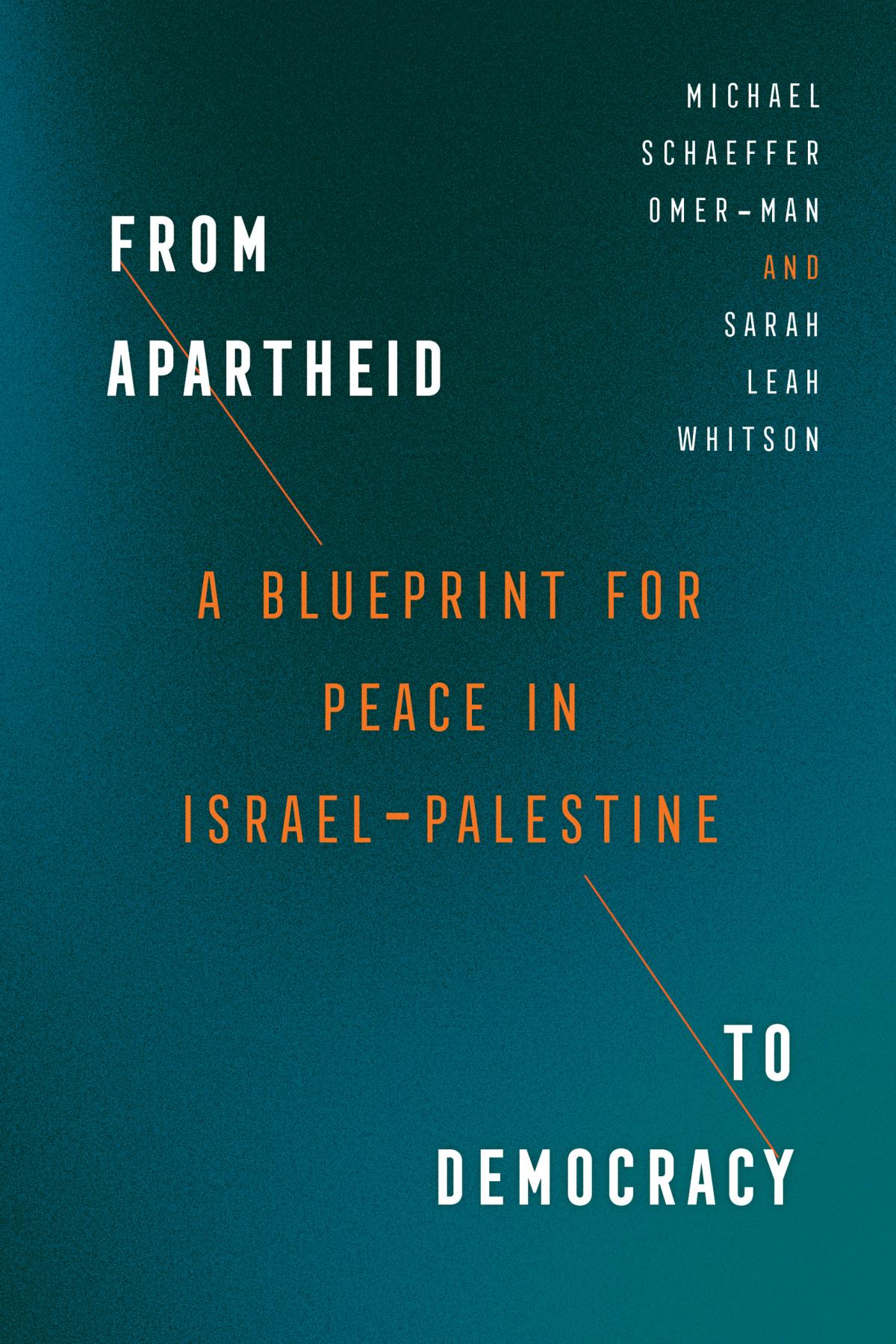 Book cover of Apartheid to Democracy: A Blueprint for Peace in Israel-Palestine